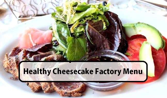 Healthy Cheesecake Factory Menu
